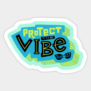The Popcast Sticker - Protect the Vibe by thepopcast